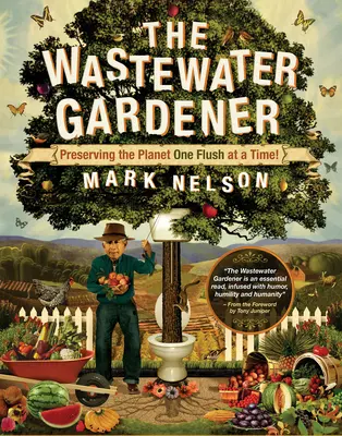 Záhradník s odpadovými vodami: Zachovanie planéty jedným spláchnutím za druhým - The Wastewater Gardener: Preserving the Planet One Flush at a Time