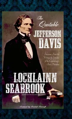 Citát Jeffersona Davisa: výber zo spisov a prejavov prvého prezidenta Konfederácie - The Quotable Jefferson Davis: Selections from the Writings and Speeches of the Confederacy's First President