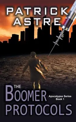 Boomerove protokoly (séria Apokalypsa, kniha 1) - The Boomer Protocols (The Apocalypse Series, Book 1)