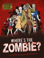 Kde je zombie? - Postapokalyptické dobrodružstvo o hľadaní a nachádzaní zombie - Where's the Zombie? - A Post-Apocalyptic Zombie Search and Find Adventure