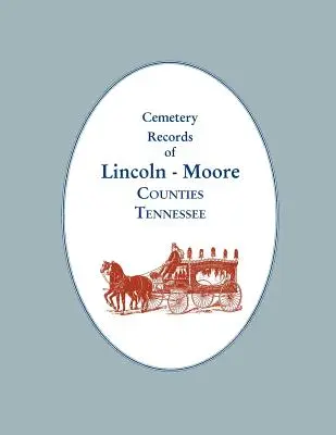 Záznamy o cintorínoch okresov Lincoln - Moore, Tennessee - Cemetery Records of Lincoln - Moore Counties, Tennessee