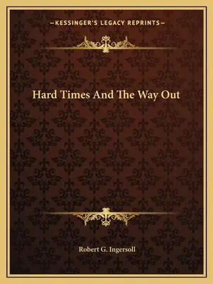 Ťažké časy a cesta von - Hard Times And The Way Out
