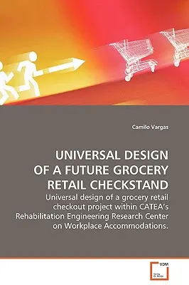 Univerzálny dizajn budúceho maloobchodného stánku s potravinami - Universal Design of a Future Grocery Retail Checkstand