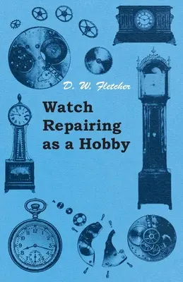Oprava hodiniek ako koníček - Watch Repairing as a Hobby