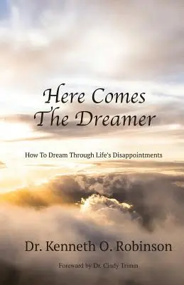 Prichádza snílek: Ako snívať cez životné sklamania - Here Comes the Dreamer: How to Dream Through Life's Disappointments