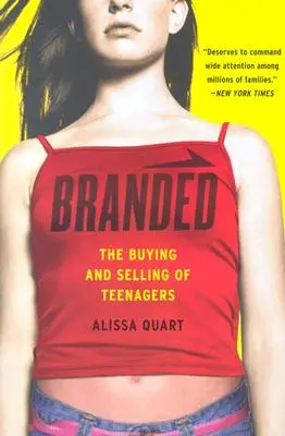 Branded: Kúpa a predaj tínedžerov - Branded: The Buying and Selling of Teenagers
