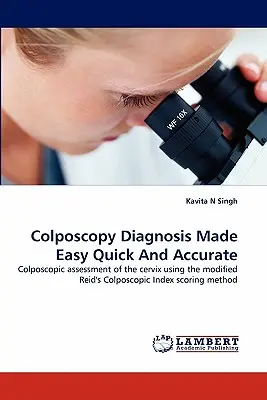 Jednoduchá, rýchla a presná kolposkopická diagnostika - Colposcopy Diagnosis Made Easy Quick And Accurate