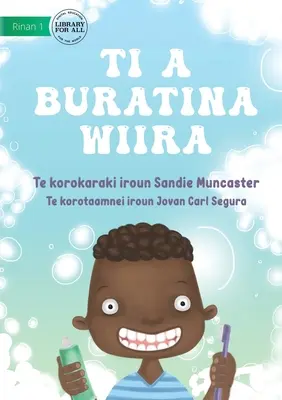 Umyjme si zuby - Ti a buratina wiira (Te Kiribati) - Let's Brush Our Teeth - Ti a buratina wiira (Te Kiribati)