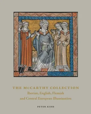 McCarthyho zbierka, zväzok II: Španielske, anglické, flámske a stredoeurópske miniatúry - The McCarthy Collection, Volume II: Spanish, English, Flemish and Central European Miniatures