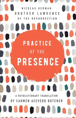 Prax prítomnosti: Carmen Acevedo Butcher: Revolučný preklad - Practice of the Presence: A Revolutionary Translation by Carmen Acevedo Butcher