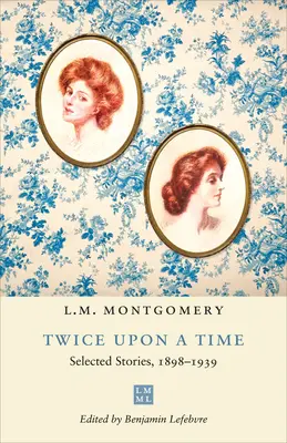 Dvakrát za život: vybrané poviedky, 1898-1939 - Twice Upon a Time: Selected Stories, 1898-1939