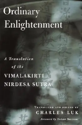 Obyčajné osvietenie: Preklad Vimalakirtiho nirdesu - Ordinary Enlightenment: A Translation of the Vimalakirti Nirdesa