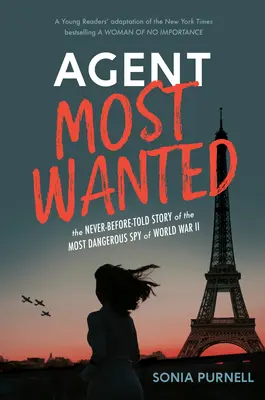 Najhľadanejší agent: Nikdy predtým nevyrozprávaný príbeh najnebezpečnejšieho špióna druhej svetovej vojny - Agent Most Wanted: The Never-Before-Told Story of the Most Dangerous Spy of World War II