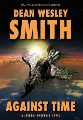 Proti času: román z vesmíru Seeders - Against Time: A Seeders Universe Novel