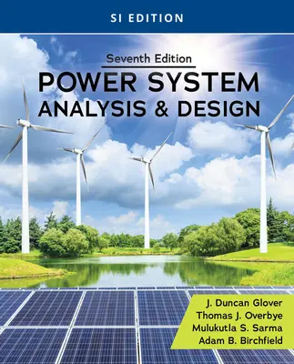 Analýza a návrh energetických systémov, Si Edition - Power System Analysis and Design, Si Edition