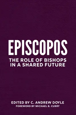 Episkopát: Úloha biskupov v spoločnej budúcnosti - Episcopate: The Role of Bishops in a Shared Future