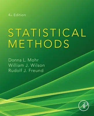 Štatistické metódy (Mohr Donna L. (emeritná profesorka štatistiky University of North Florida FL USA)) - Statistical Methods (Mohr Donna L. (Professor Emeritus of Statistics University of North Florida FL USA))