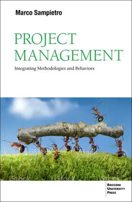 Projektový manažment: Integrácia metodík a správania - Project Management: Integrating Methodologies and Behaviors