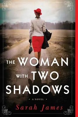 Žena s dvoma tieňmi: Vydanie románu z obdobia druhej svetovej vojny - The Woman with Two Shadows: A Novel of WWII