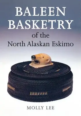 Košikárstvo Eskimákov zo severnej Aljašky - Baleen Basketry of the North Alaskan Eskimo