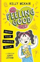 Klub dobrého pocitu: Znič svoje starosti, Bella! - Feeling Good Club: Smash Your Worries, Bella!
