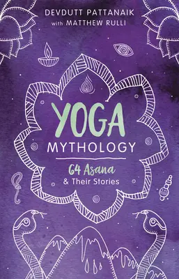 Mytológia jogy: 64 asán a ich príbehy - Yoga Mythology: 64 Asanas and Their Stories
