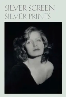 Strieborné plátno Silver Prints: Hollywoodske glamour portréty zo zbierky Roberta Dancea - Silver Screen Silver Prints: Hollywood Glamour Portraits from the Robert Dance Collection