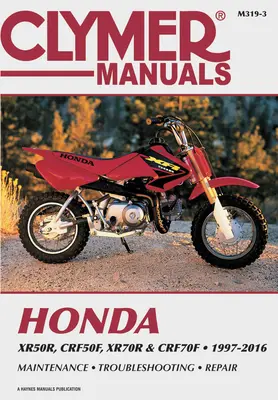 Honda Xr50r, Crf50f, Xr70r a Crf70f, 2000-2016 Clymer Repair Manual - Honda Xr50r, Crf50f, Xr70r and Crf70f, 2000-2016 Clymer Repair Manual