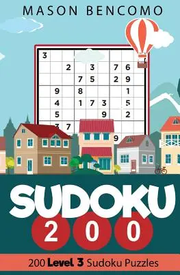 Sudoku 200: Stredne ťažké hádanky pre pokročilých začiatočníkov - Sudoku 200: Medium Puzzles for the Advanced Beginner
