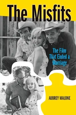 The Misfits: Film, ktorý ukončil manželstvo - The Misfits: The Film That Ended a Marriage