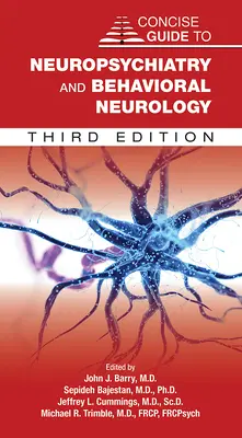 Stručný sprievodca neuropsychiatriou a behaviorálnou neurológiou - Concise Guide to Neuropsychiatry and Behavioral Neurology