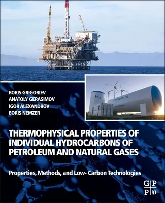 Termofyzikálne vlastnosti jednotlivých uhľovodíkov ropy a zemných plynov: Vlastnosti, metódy a nízkouhlíkové technológie - Thermophysical Properties of Individual Hydrocarbons of Petroleum and Natural Gases: Properties, Methods, and Low-Carbon Technologies