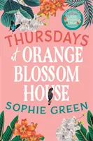 Štvrtky v dome Orange Blossom - povznášajúci príbeh o priateľstve, nádeji a nasledovaní svojich snov z medzinárodného bestselleru - Thursdays at Orange Blossom House - an uplifting story of friendship, hope and following your dreams from the international bestseller