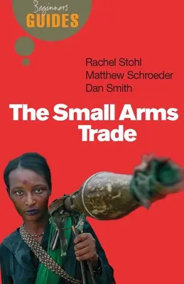 Obchod s ručnými zbraňami - príručka pre začiatočníkov - Small Arms Trade - A Beginner's Guide