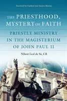 Kňazstvo, tajomstvo viery: Kňazská služba v magistériu Jána Pavla II. - The Priesthood, Mystery of Faith: Priestly Ministry in the Magisterium of John Paul II