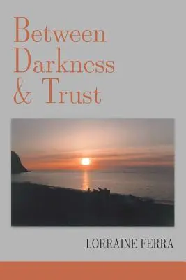 Medzi tmou a dôverou - Between Darkness & Trust
