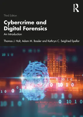 Kybernetická kriminalita a digitálna forenzná analýza: Úvod do problematiky digitálnej kriminalistiky: úvod do problematiky - Cybercrime and Digital Forensics: An Introduction