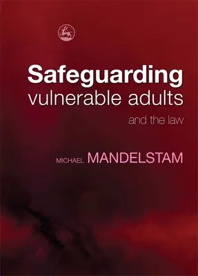 Ochrana zraniteľných dospelých a právo - Safeguarding Vulnerable Adults and the Law