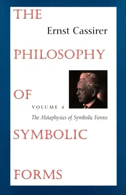 Filozofia symbolických foriem: Diel 4: Metafyzika symbolických foriem - The Philosophy of Symbolic Forms: Volume 4: The Metaphysics of Symbolic Forms