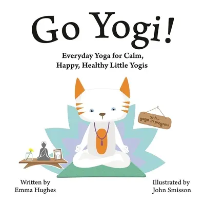Do toho, jogíni! Jogínka: každodenná joga pre pokojné, šťastné a zdravé malé jogínky - Go Yogi!: Everyday Yoga for Calm, Happy, Healthy Little Yogis
