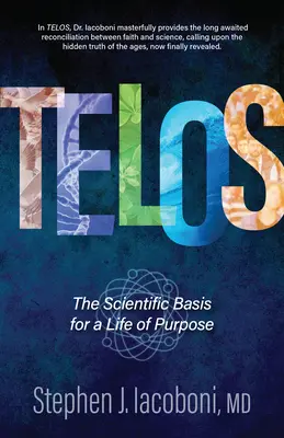 Telos: Vedecký základ pre cieľavedomý život - Telos: The Scientific Basis for a Life of Purpose