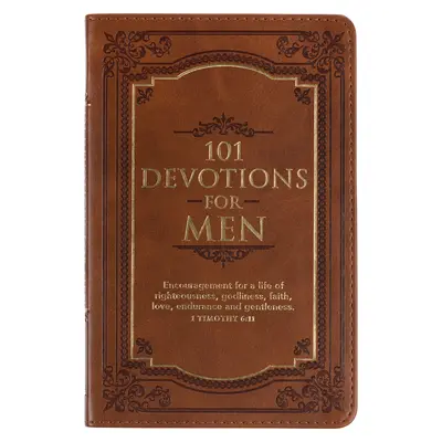101 pobožností pre mužov, povzbudenie pre život viery, hnedý obal z umelej kože s ohybnou obálkou - 101 Devotions for Men, Encouragement for a Life of Faith, Brown Faux Leather Flexcover