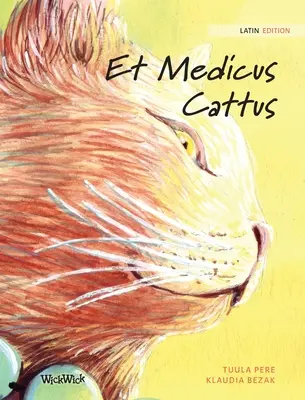 Et Medicus Cattus: The Healer Cat: latinské vydanie knihy The Healer Cat - Et Medicus Cattus: Latin Edition of The Healer Cat