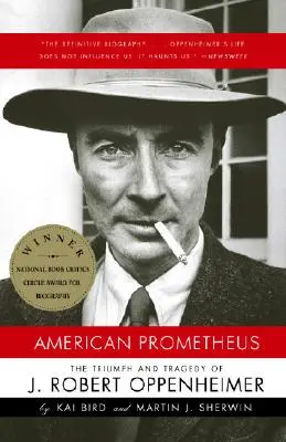 Americký Prometheus: Robert Oppenheimer: Triumf a tragédia J. - American Prometheus: The Triumph and Tragedy of J. Robert Oppenheimer