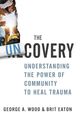 Odhalenie: Pochopenie sily komunity pri liečení traumy - The Uncovery: Understanding the Power of Community to Heal Trauma
