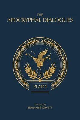 Apokryfné dialógy: Sporné Platónove dialógy - The Apocryphal Dialogues: The Disputed Dialogues of Plato