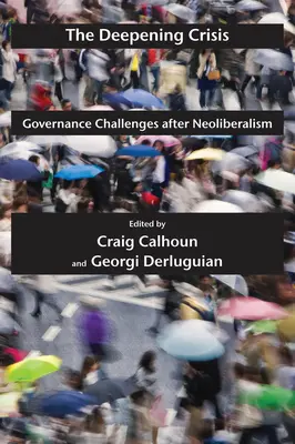 Prehlbujúca sa kríza: Výzvy správy vecí verejných po neoliberalizme - The Deepening Crisis: Governance Challenges After Neoliberalism