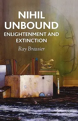Nihil Unbound (Nespútaný nihil): Osvietenie a zánik - Nihil Unbound: Enlightenment and Extinction
