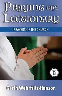 Modlitba lekcionára, cyklus B: Modlitby Cirkvi - Praying the Lectionary, Cycle B: Prayers of the Church