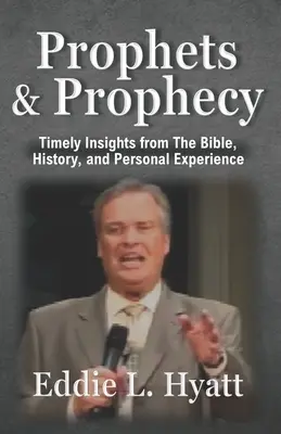 Proroci a proroctvá: Proroctvá a proroctvá: aktuálne poznatky z Biblie, histórie a vlastnej skúsenosti - Prophets and Prophecy: Timely Insights from the Bible, History, and My Experience